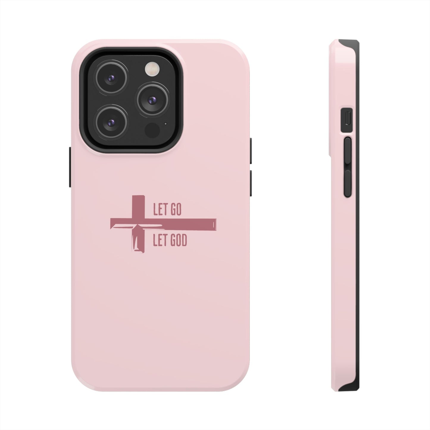 Pink Let Go & Let God Phone Case