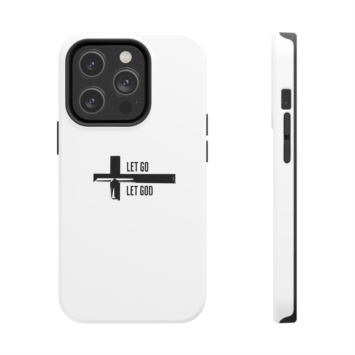 White Let Go & Let God Phone Case