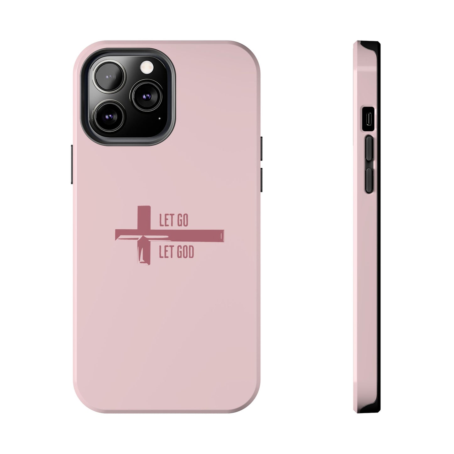 Pink Let Go & Let God Phone Case