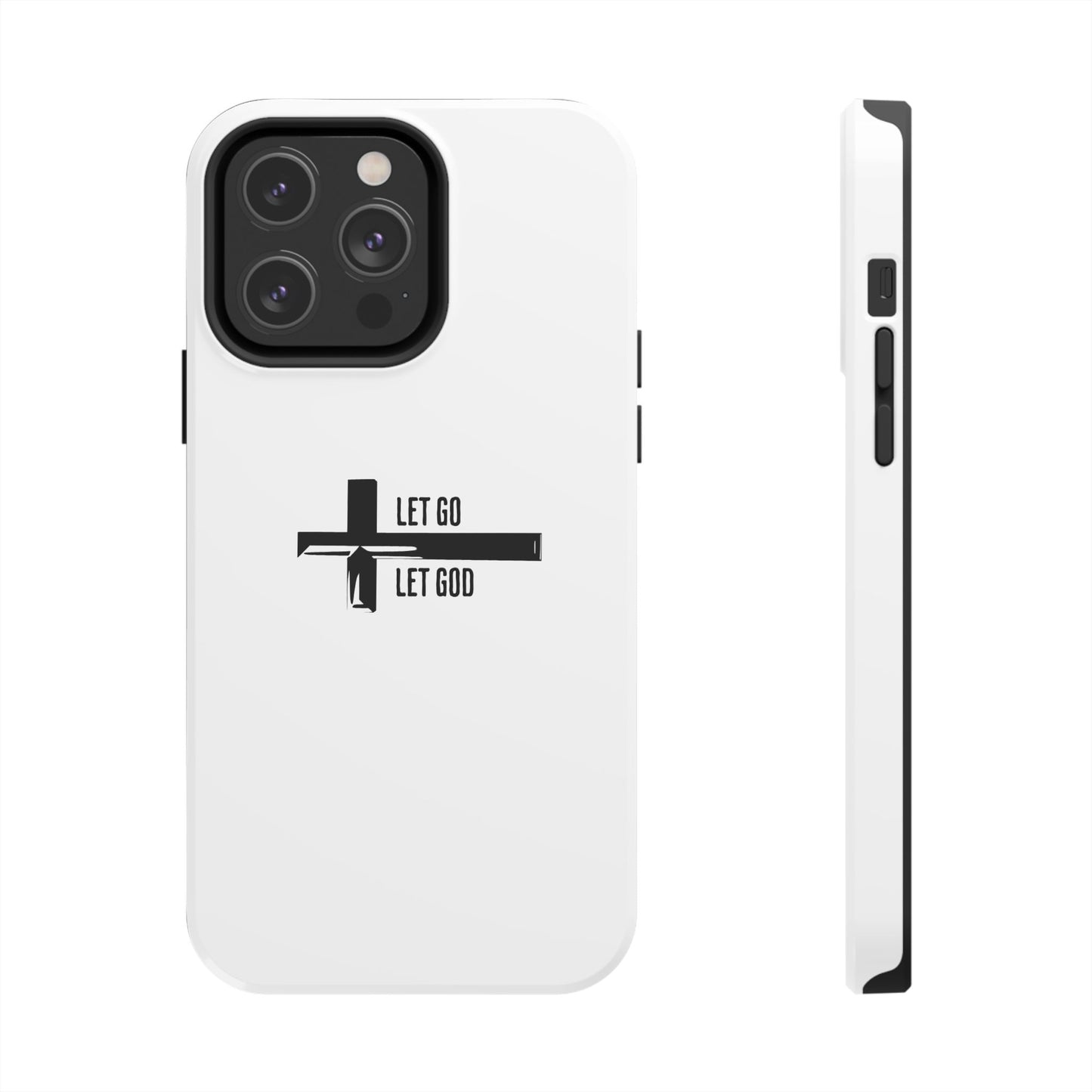 White Let Go & Let God Phone Case