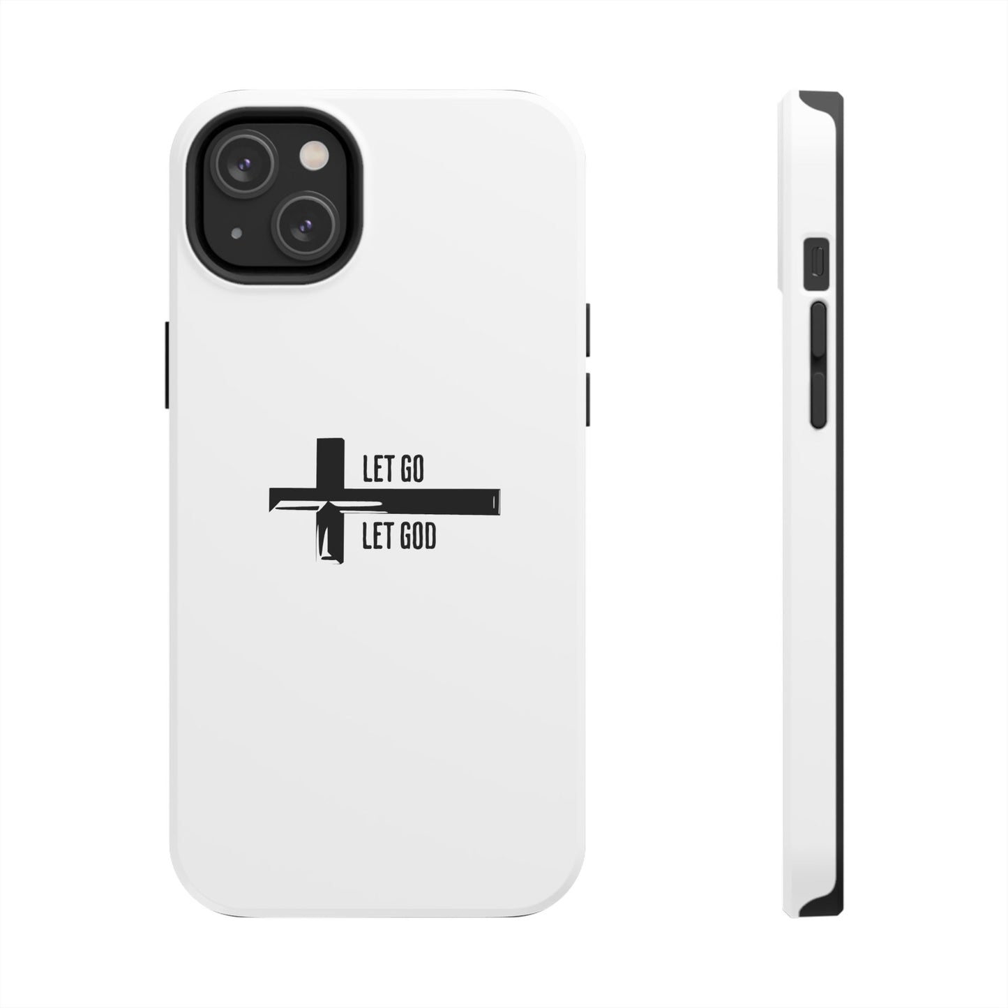 White Let Go & Let God Phone Case