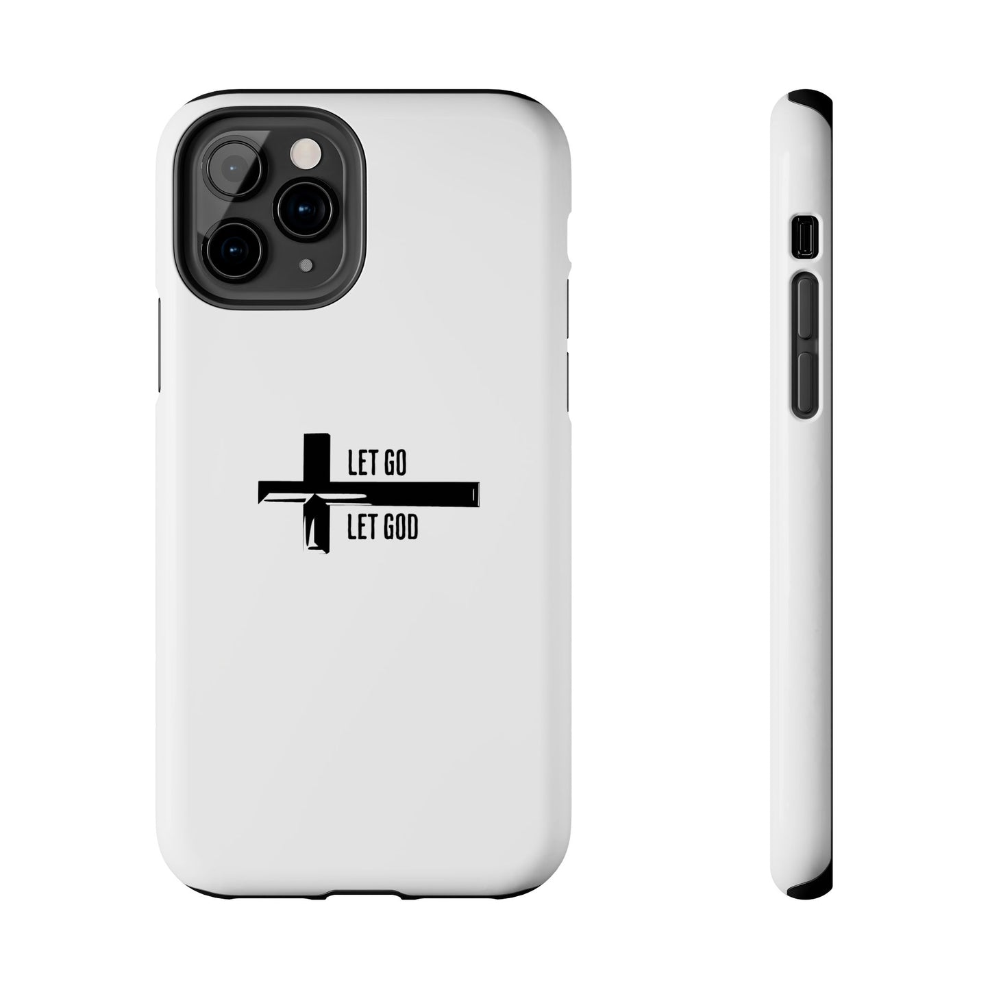 White Let Go & Let God Phone Case