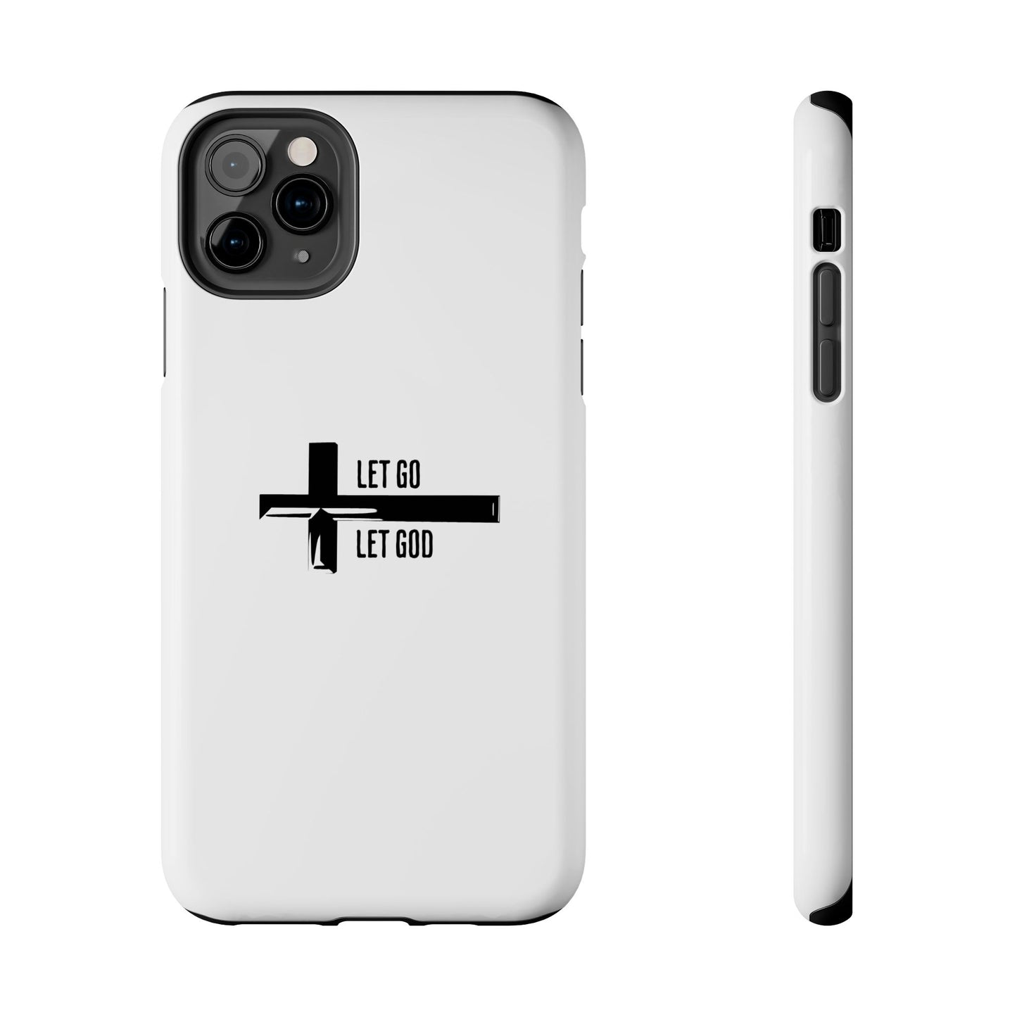 White Let Go & Let God Phone Case