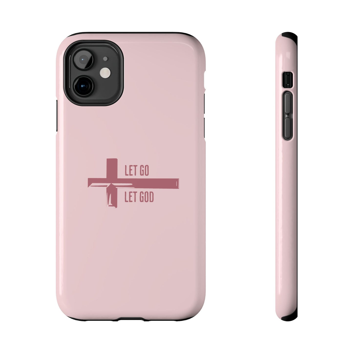 Pink Let Go & Let God Phone Case