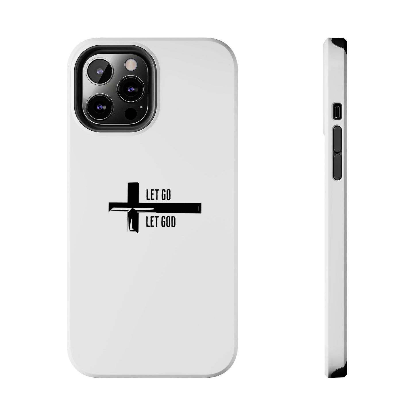 White Let Go & Let God Phone Case