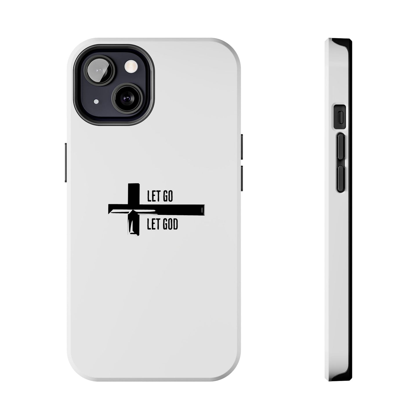 White Let Go & Let God Phone Case