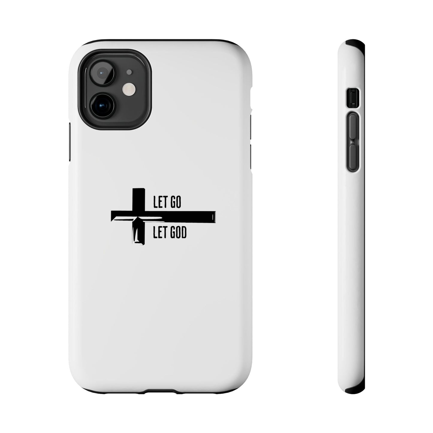 White Let Go & Let God Phone Case
