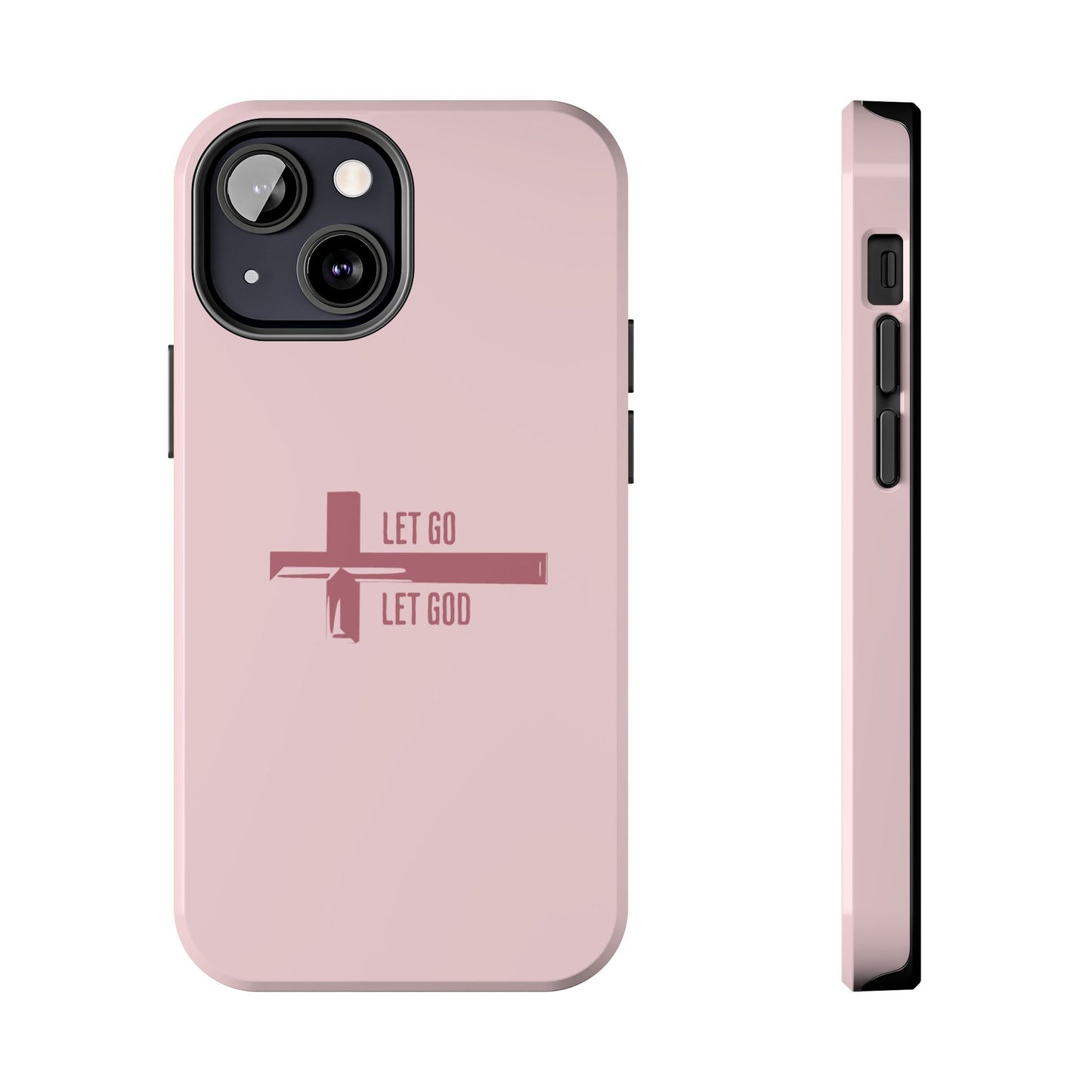 Pink Let Go & Let God Phone Case
