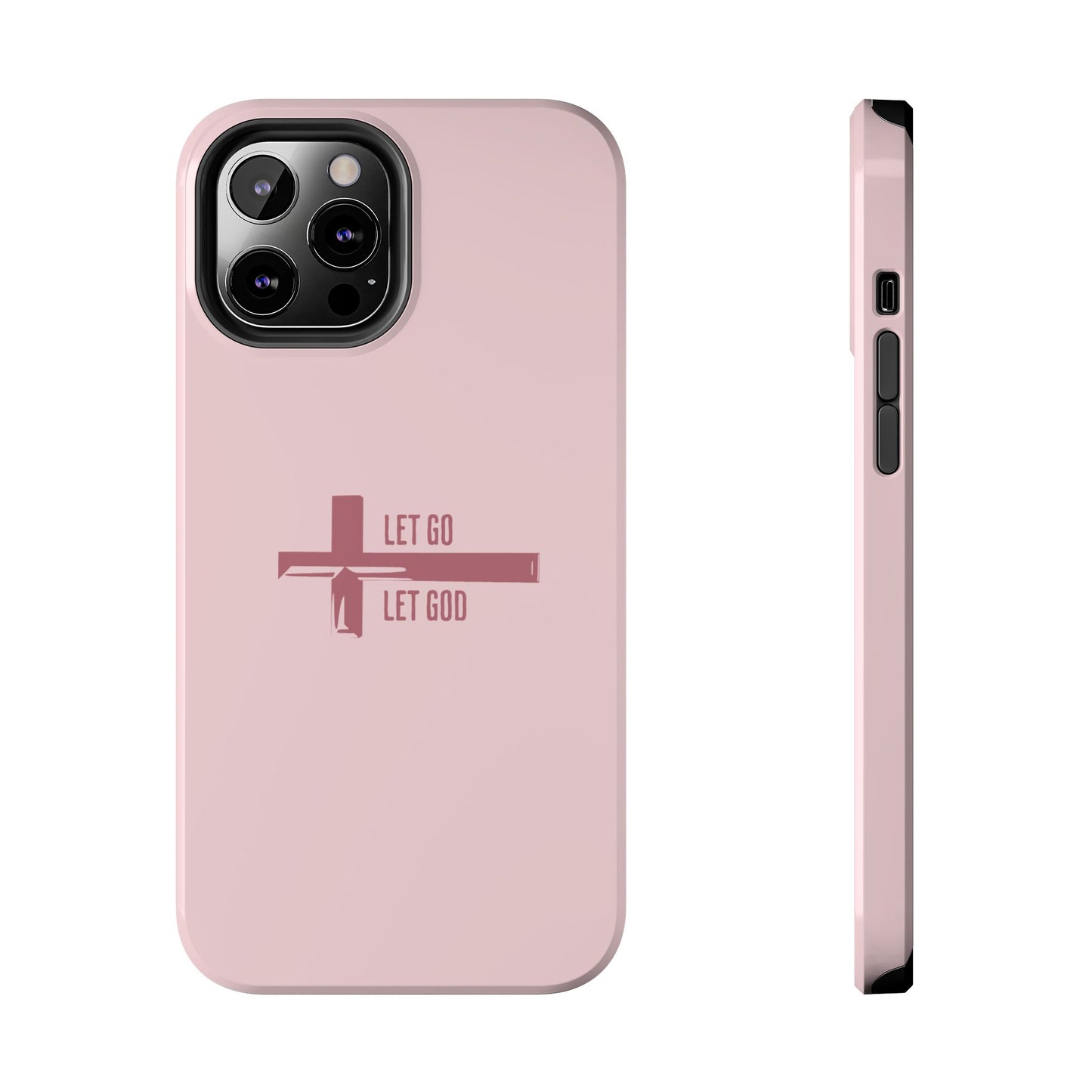 Pink Let Go & Let God Phone Case