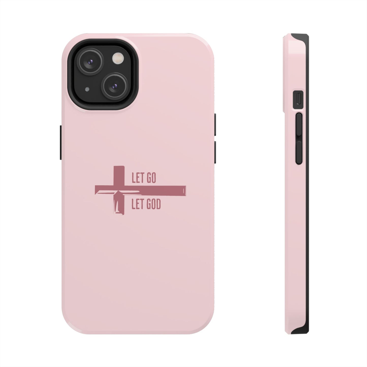 Pink Let Go & Let God Phone Case