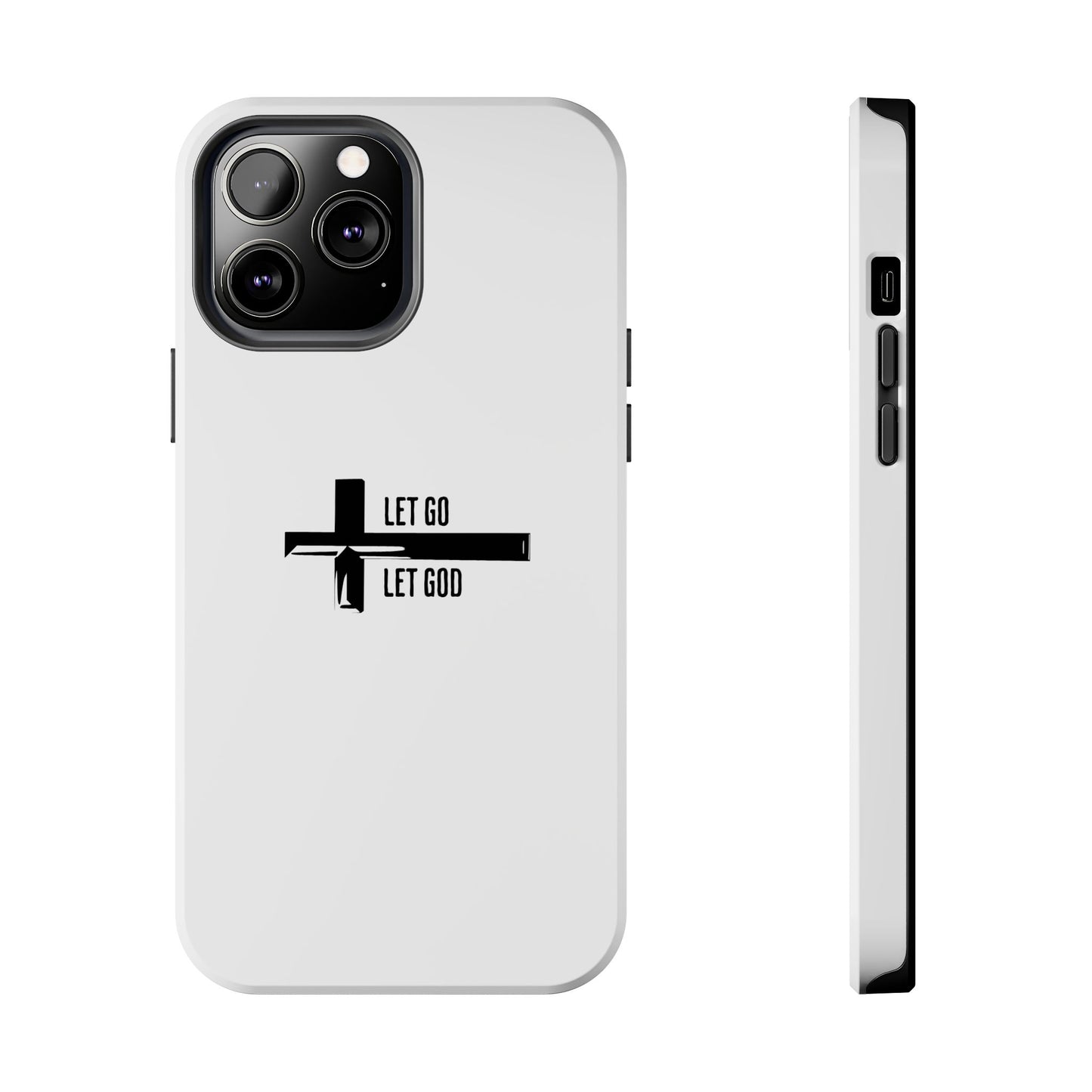 White Let Go & Let God Phone Case