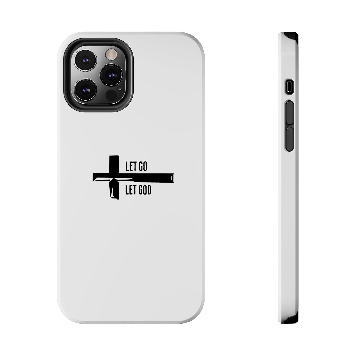 White Let Go & Let God Phone Case