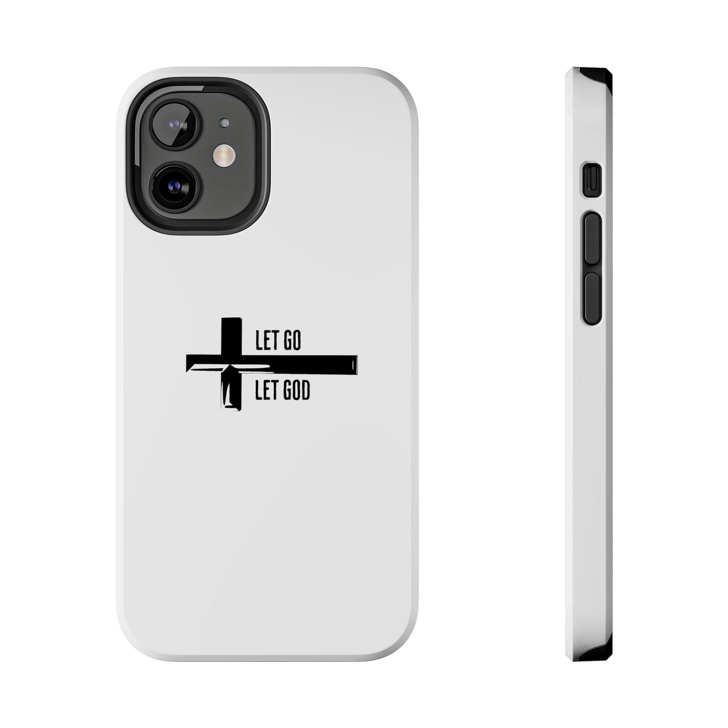 White Let Go & Let God Phone Case