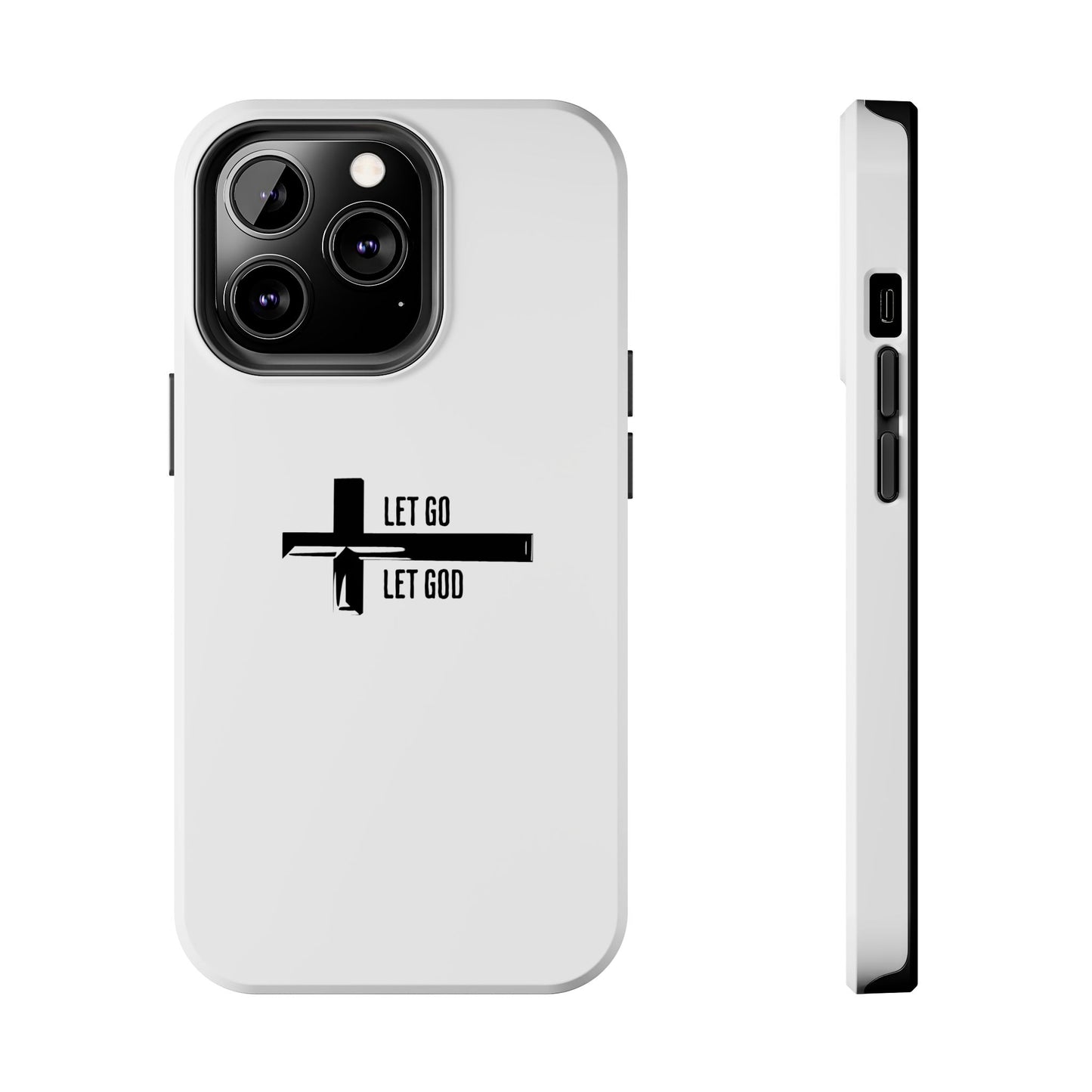 White Let Go & Let God Phone Case