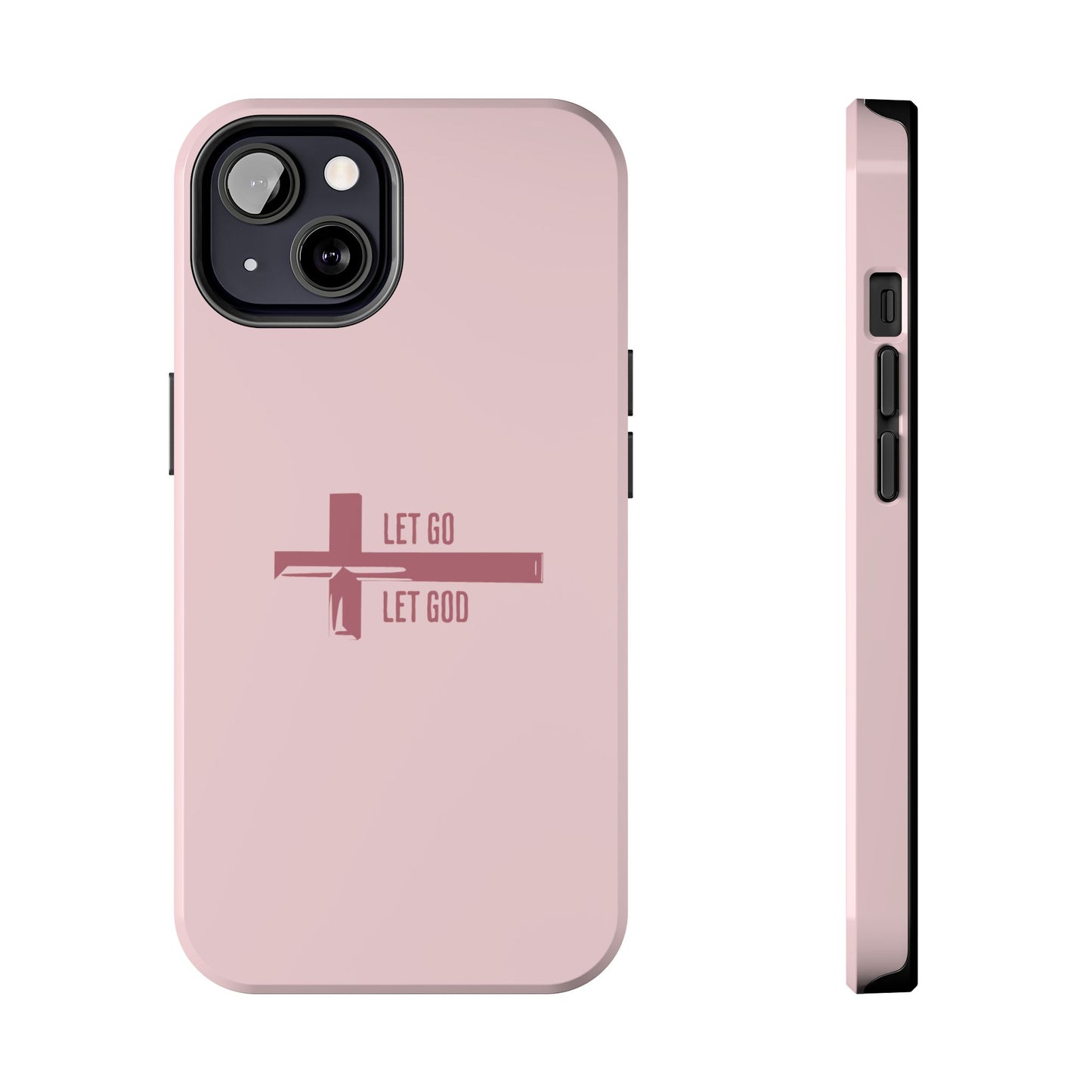 Pink Let Go & Let God Phone Case