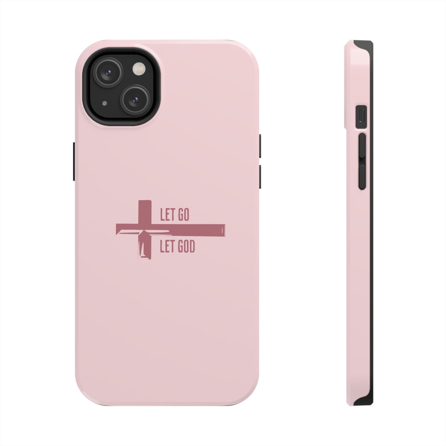 Pink Let Go & Let God Phone Case