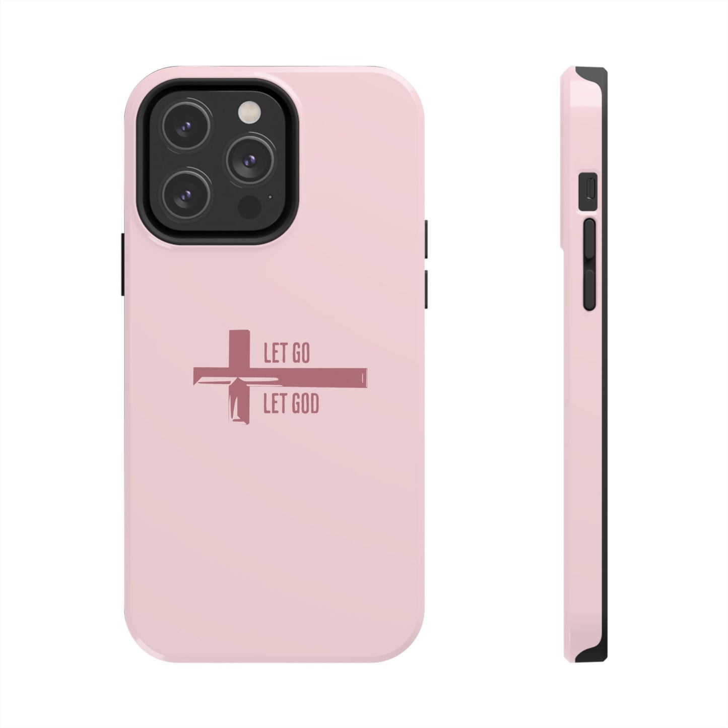 Pink Let Go & Let God Phone Case