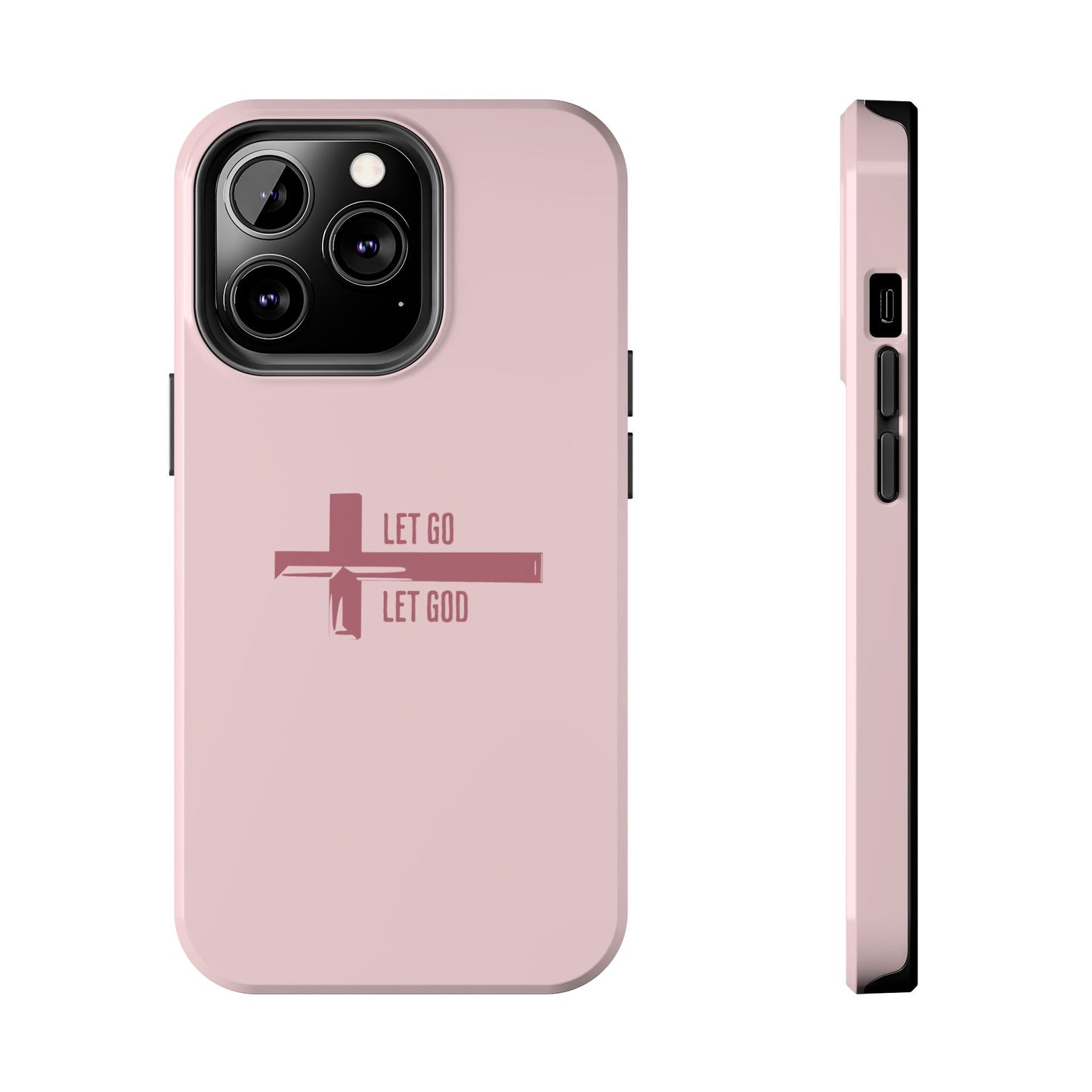 Pink Let Go & Let God Phone Case