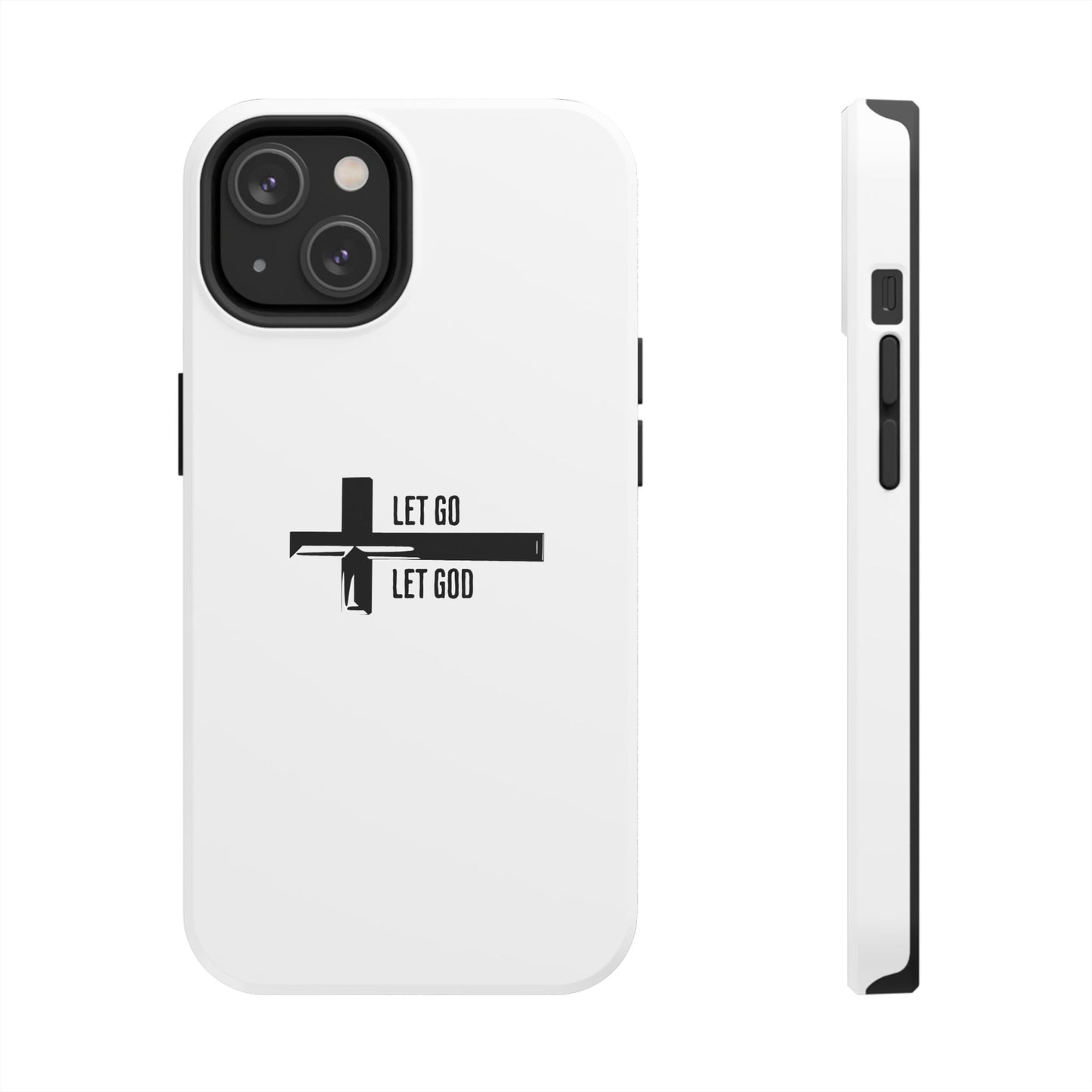 White Let Go & Let God Phone Case
