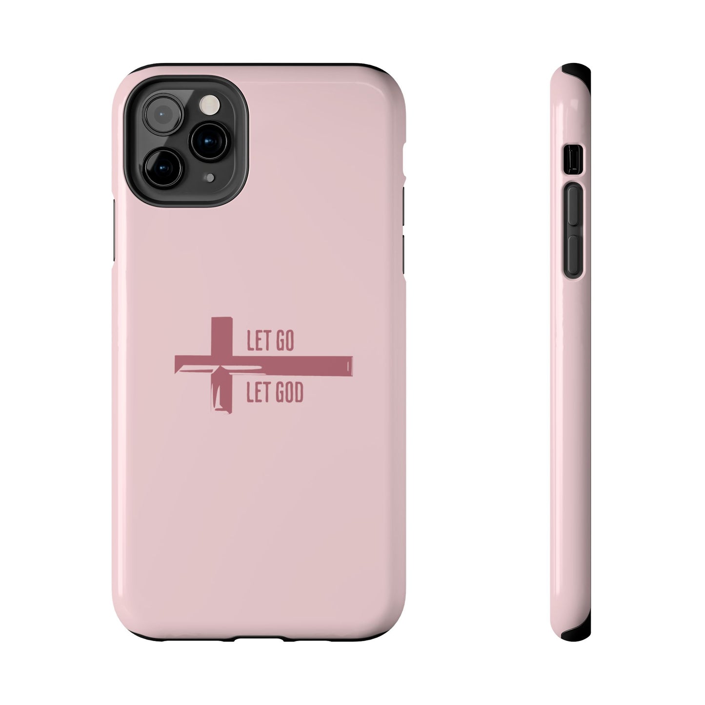 Pink Let Go & Let God Phone Case
